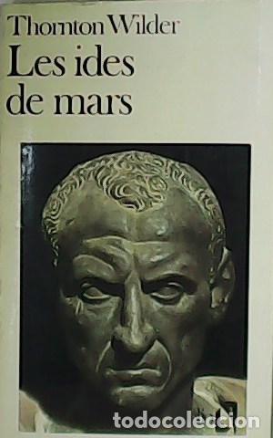 Libros: WILDER, Thornton.- - Les ides de mars. - Foto 1