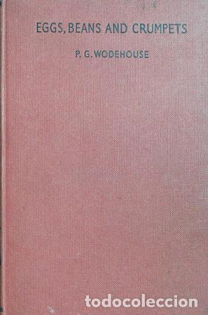 Libros: WODEHOUSE, P. G.- - Eggs Beans and Crumpets. - Foto 1