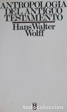Libros: WOLFF, Hans Walter.- - Antropolog&iacute;a del Antiguo Testamento. - Foto 1
