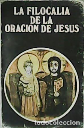 Libros: VV. AA.- - La Filocalia de la oraci&oacute;n de Jes&uacute;s.