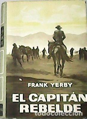 Libros: YERBI, Frank.- - El capit&aacute;n rebelde. Novela. - Foto 1