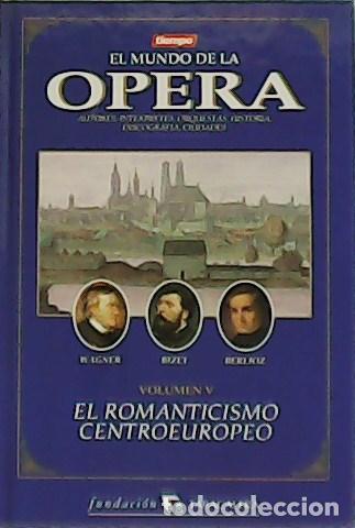 B&uuml;cher: VV. AA.- - El mundo de la &Oacute;pera. Vol&uacute;menes V. &Oacute;pera Espa&ntilde;ola y contempor&aacute;nea. El Romanticismo Centro