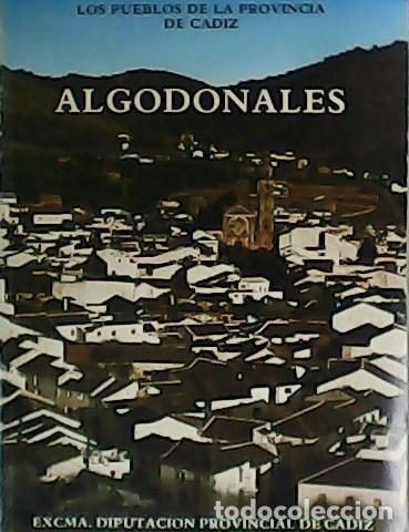Libros: VV. AA.- - Los pueblos de la provincia de C&aacute;diz: Algodonales. - Foto 1