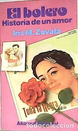 Libros: ZAVALA, Iris M.- - El bolero. Historia de un amor. - Foto 1