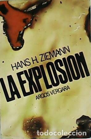 Libros: ZIEMANN, Hans H.- - La explosi&oacute;n. Traducci&oacute;n de Mireia Bofill. - Foto 1
