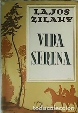 Libros: ZILAHY, Lajos.- - Vida serena. - Foto 1