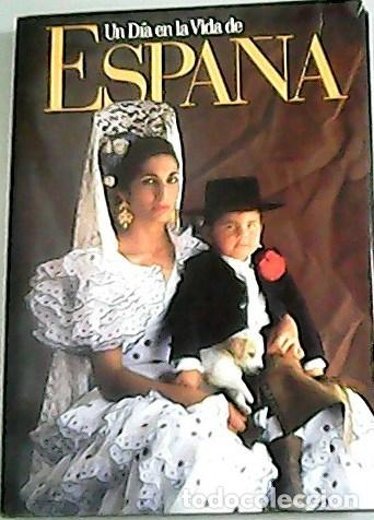 Libros: VV. AA.- - Un d&iacute;a en la vida de Espa&ntilde;a. - Foto 1