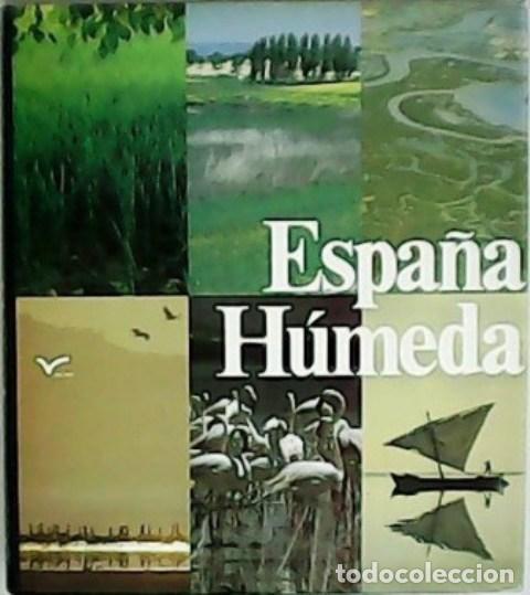 Libros: VV. AA.- - Espa&ntilde;a h&uacute;meda. - Foto 1