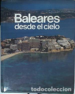 Libros: VV. AA.- - Baleares desde el cielo. Pr&oacute;logo de Gabriel Ca&ntilde;ellas Pasarius. - Foto 1