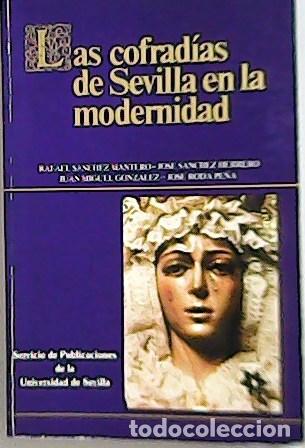 Libros: VV: AA.- - Las cofrad&iacute;as de Sevilla en la modernidad. - Foto 1