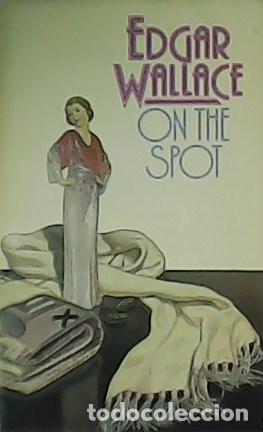 Libros: WALLACE, Edgar.- - On the spot. - Foto 1