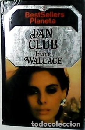 Libros: WALLACE, Irving.- - Fan Club. Novela. - Foto 1