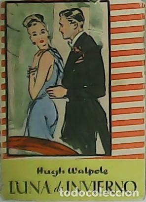 Libros: WAIPOLE, Hugh.- - Luna de invierno. - Foto 1