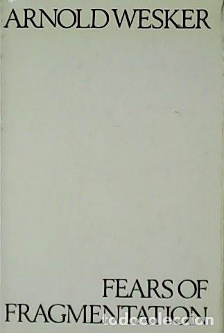 Libros: WESKER, Arnold.- - Fears of Fragmentation. - Foto 1