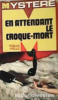 Libros: WELLS, Tobias.- - En Attendant Le Croque - Mort - Foto 1