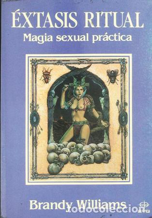 Libros: WILLIAMS, Brandy.- - &Eacute;xtasis Ritual: Magia Sexual Pr&aacute;ctica. - Foto 1