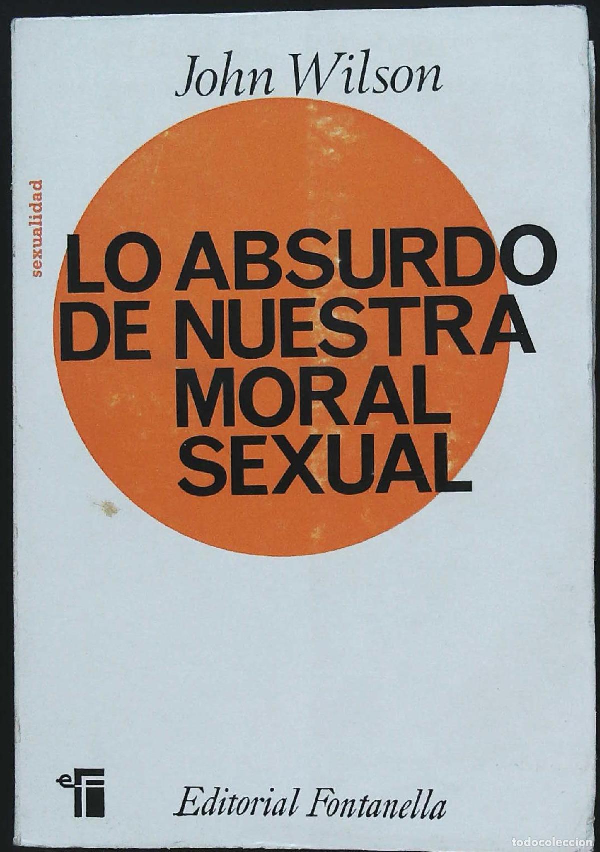 Libros: WILSON, John.- - Lo absurdo de nuestra moral sexual. - Foto 1