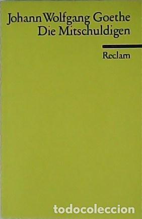 Libros: WOLFGANG GOETHE, Johann.- - Die Mitschuldigen. - Foto 1