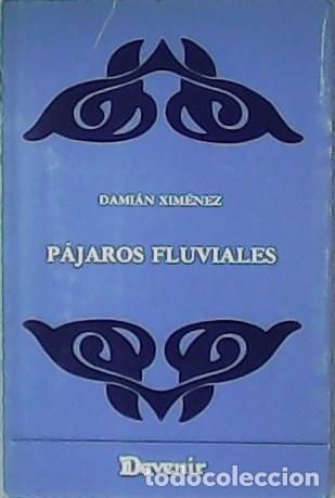 Libros: XIM&Eacute;NEZ, Dami&aacute;n.- - P&aacute;jaros fluviales. - Foto 1