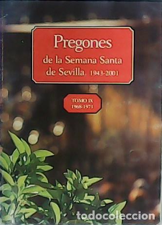 Libros: Pregones de la Semana Santa de Sevilla (1943-2001). Tomo IX (1968-1971).