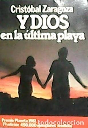 Libros: ZARAGOZA, Crist&oacute;bal.- - Y Dios en la &uacute;ltima playa. Novela. - Foto 1