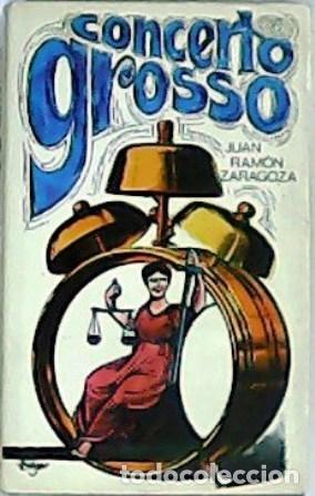 Libros: ZARAGOZA, Juan Ram&oacute;n.- - Concerto grosso. - Foto 1