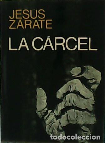 Libros: Z&Aacute;RATE, Jes&uacute;s.- - La c&aacute;rcel. Premio Editorial Planeta 1972. - Foto 1