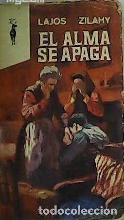 Libros: ZILAHY, Lajos.- - El alma se apaga. - Foto 1
