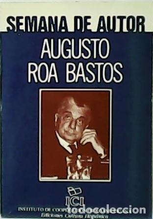 Libros: Semana de autor.- Monogr&aacute;fico dedicado a Augusto Roa Bastos. - Foto 1