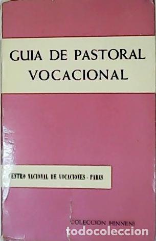 Libri di seconda mano: Gu&iacute;a de Pastoral vocacional. Centro Nacional de Vocaciones. Par&iacute;s.