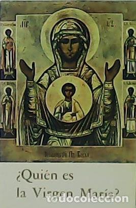 Libros: &iquest;Qui&eacute;n es la Virgen Mar&iacute;a?. S&iacute;ntesis doctrinal para una devoci&oacute;n consciente. - Foto 1