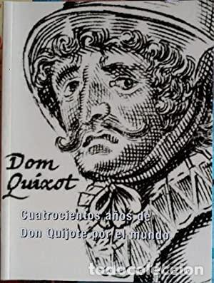 Libros: Cuatrocientos a&ntilde;os de Don Quijote por el mundo.
