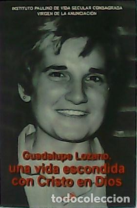 Libros: Guadalupe Lozano, una vida escondida con Cristo en Dios. - Foto 1
