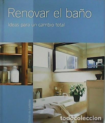 Libros: Renovar el ba&ntilde;o. Ideas para un cambio total. - Foto 1