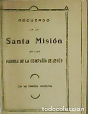 Libri di seconda mano: Recuerdo de la Santa Misi&oacute;n de los Padres de la Compa&ntilde;&iacute;a de Jes&uacute;s