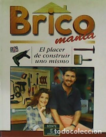 Libros: Brico man&iacute;a. El placer de construir uno mismo. - Foto 1