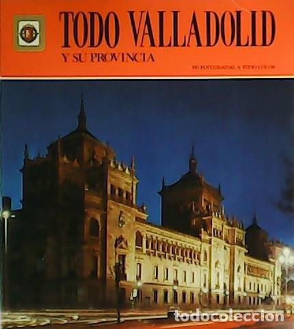Libros: Todo Valladolid y su Provincia. - Foto 1