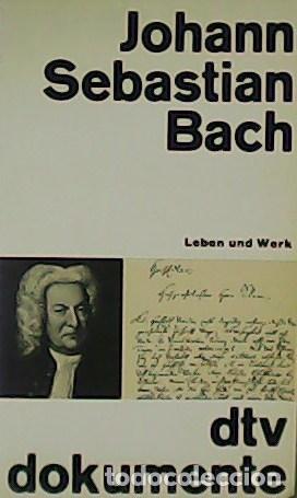 Libros: Johann Sebastian Bach. Leben und Werk. - Foto 1