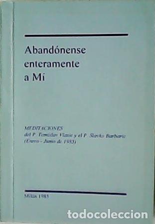 Libros: Aband&oacute;nense enteramente a M&iacute;. Meditaciones del P. Tomislav Vlasic y el P. Slavko Barbaric (Enero-Jun