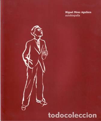 Libros: Miguel P&eacute;rez Aguilera: Autobiograf&iacute;a. - Foto 1