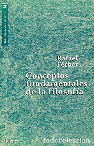 Libros: FERBER, Rafael.- - Conceptos fundamentales de la filosof&iacute;a. - Foto 1