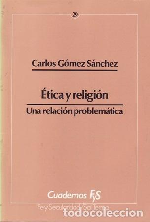 Libros: G&Oacute;MEZ S&Aacute;NCHEZ, Carlos.- - &Eacute;tica y religi&oacute;n. Una relaci&oacute;n problem&aacute;tica. - Foto 1