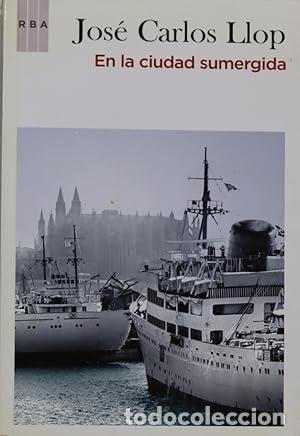 Libros: LLOP, Jos&eacute; Carlos.- - En la ciudad sumergida. - Foto 1