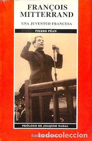 Libros: P&Eacute;AN, Pierre.- - Fran&ccedil;ois Mitterrand. Una juventud francesa. - Foto 1