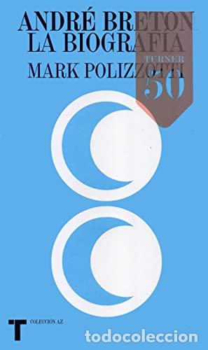 Libros: POLIZZOTTI, Mark.- - Andr&eacute; Bret&oacute;n. La biograf&iacute;a. - Foto 1