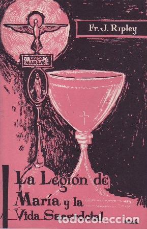Libros: Ripley, Fr. J.- - La Legi&oacute;n de Mar&iacute;a y vida sacerdotal.