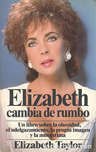 Libros: ELIZABETH CAMBIA DE RUMBO - Taylor,Elizabeth - Foto 1