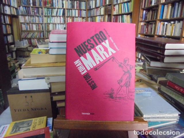 Libros: Kohan, Nestor - NUESTRO MARX. Pr&oacute;logo de Bel&eacute;n Gopegui. - Foto 1