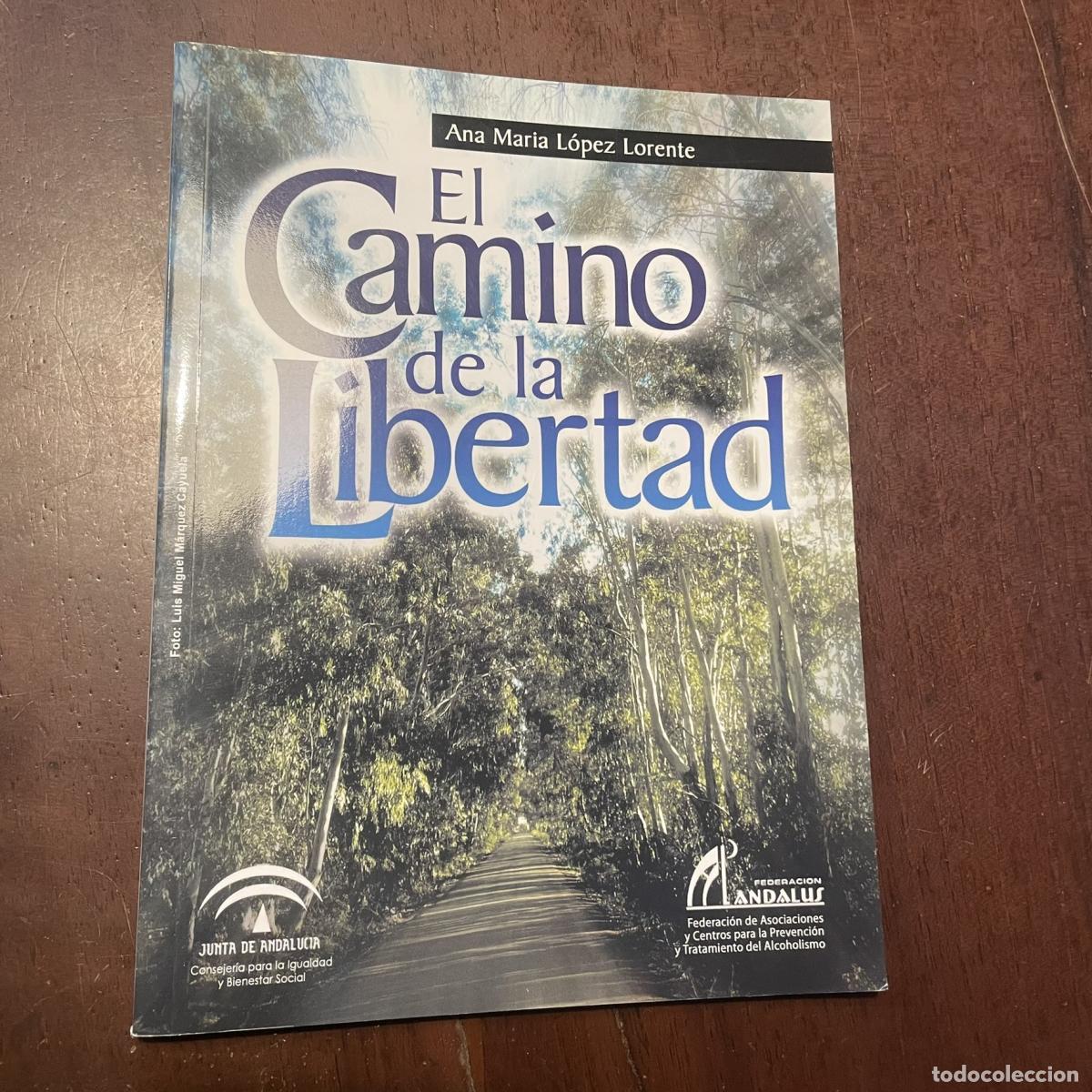 Libros: El camino de la libertad - Ana Mar&iacute;a L&oacute;pez Lorente - Foto 1