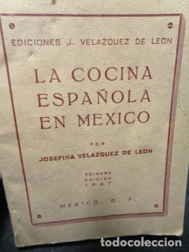 Libros: VELAZQUEZ DE LEON, JOSEFINA - La cocina espa&ntilde;ola en M&eacute;xico